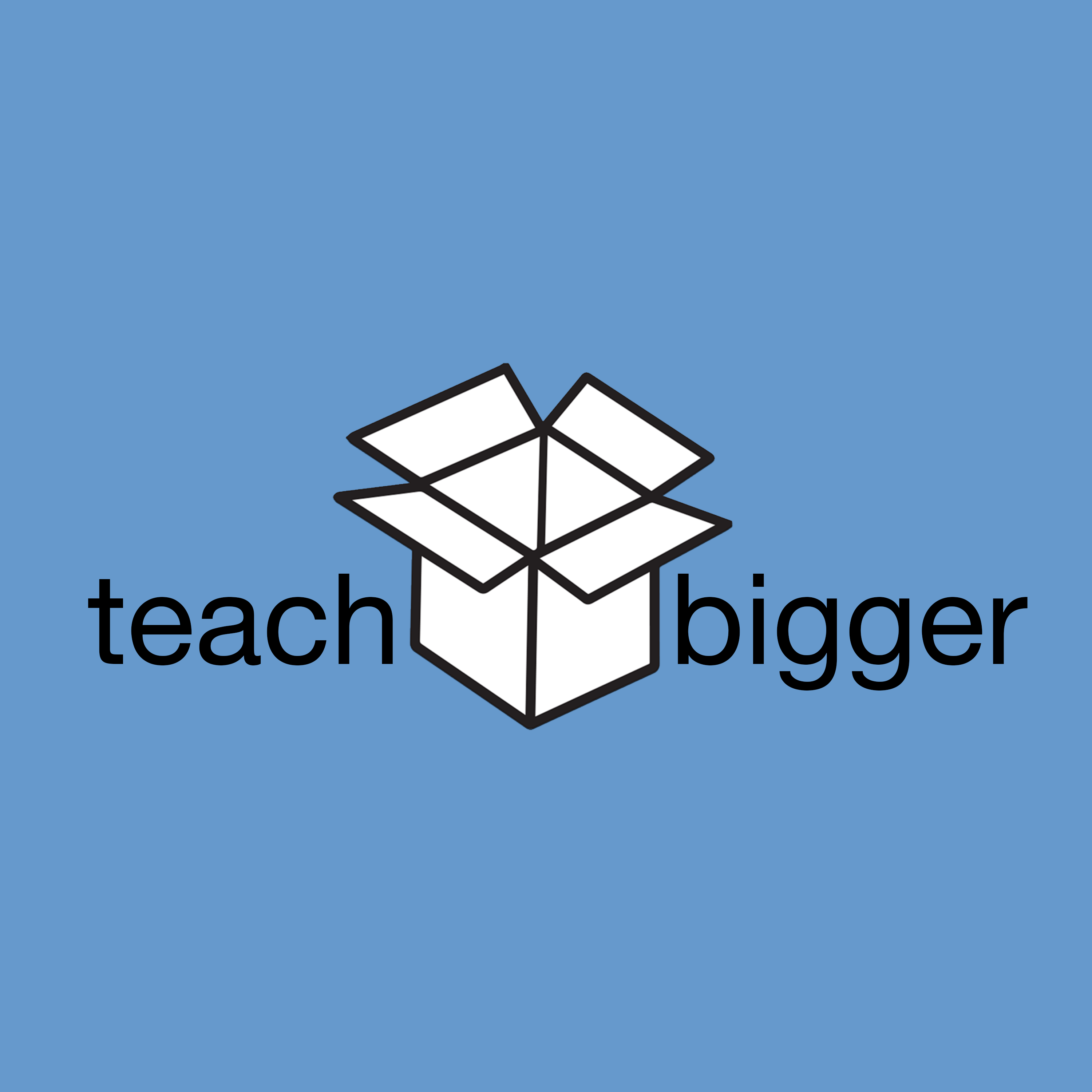 Teach Bigger